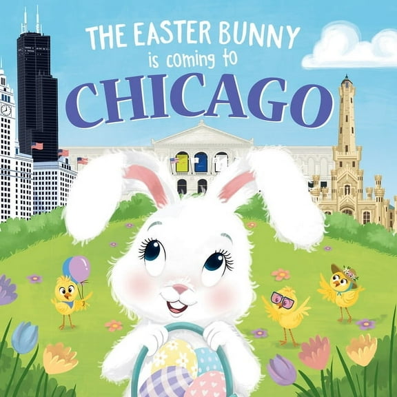 Easter Bunny Is Coming to: The Easter Bunny Is Coming to Chicago (Hardcover)