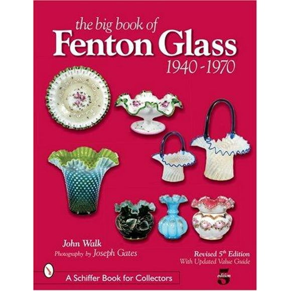 The Big Book of Fenton Glass, 1940-1970 (Schiffer Book for Collectors)