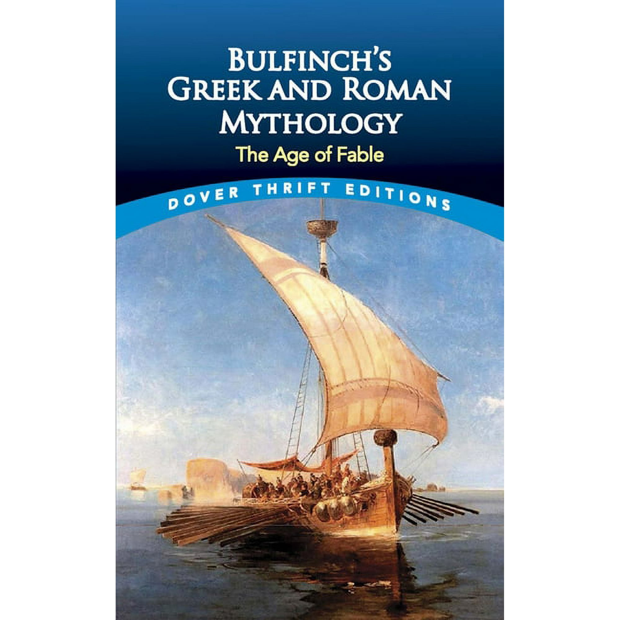 Dover Thrift Editions: Literary Collecti Bulfinch's Greek and Roman Mythology: The Age of Fable, (Paperback)