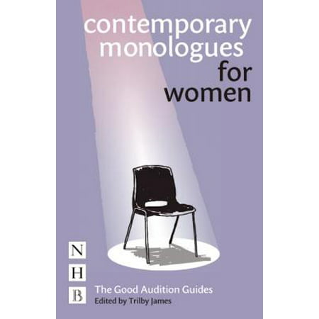 Contemporary Monologues for Women : The Good Audition