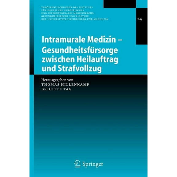 VerÃ¶ffentlichungen Des Instituts FÃ¼r Deu Intramurale Medizin - GesundheitsfÃ¼rsorge Zwischen Heilauftrag Und Strafvollzug, Book 24, (Paperback)