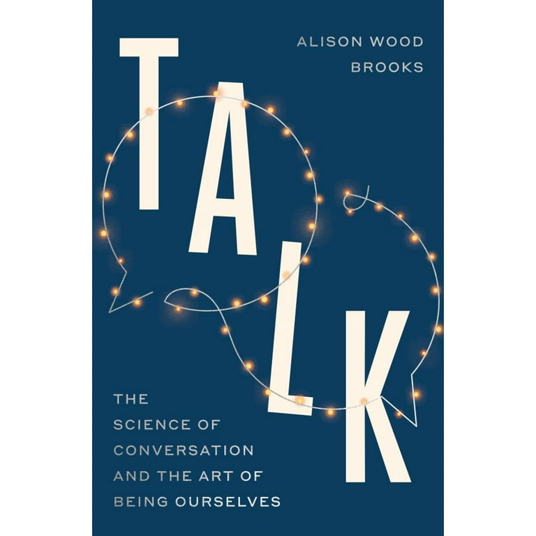 Alison Wood Brooks: Talk: The Science of Conversation and the Art