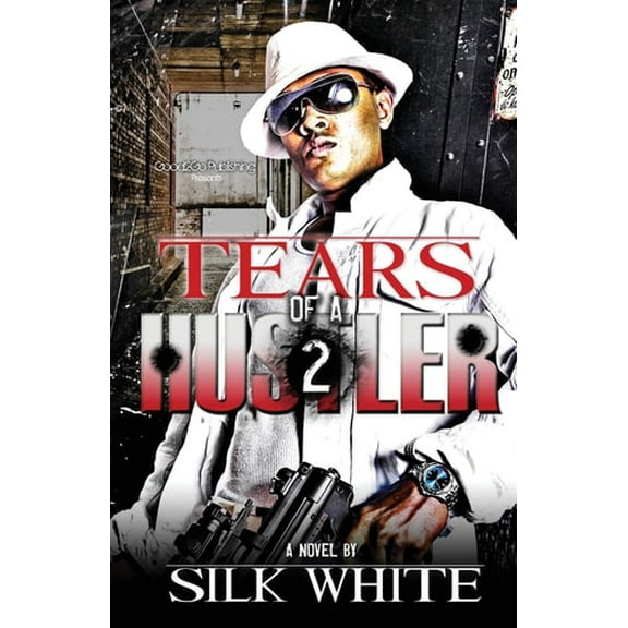 Tears of a Hustler PT 2 (Paperback) by Silk White, Silk
