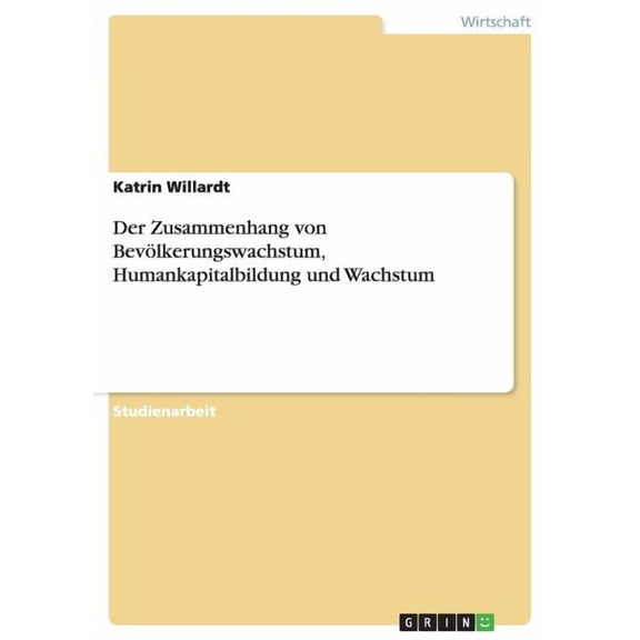 Der Zusammenhang von Bevölkerungswachstum, Humankapitalbildung und Wachstum (Paperback)