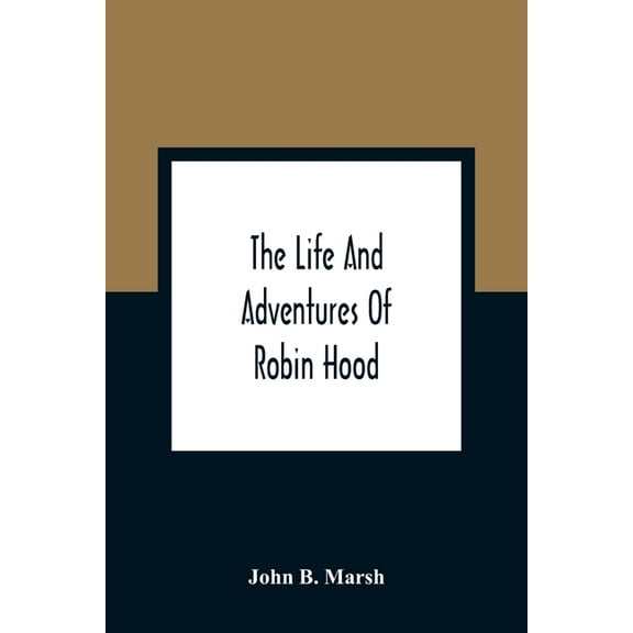 The Life And Adventures Of Robin Hood, (Paperback)