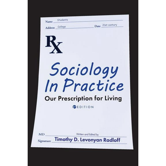 Sociology in Practice: Our Prescription for Living, (Paperback)