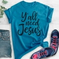 thumbnail image 2 of Y'all Need Jesus Shirt, Unisex Women's Men's Shirt, Christian Shirt, Religious Shirt, Jesus Shirt, Heather Blue, XX-Large, 2 of 6