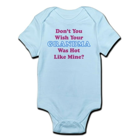 

CafePress - Don t You Wish Your Grandma Was Hot Like Mine Inf - Baby Light Bodysuit