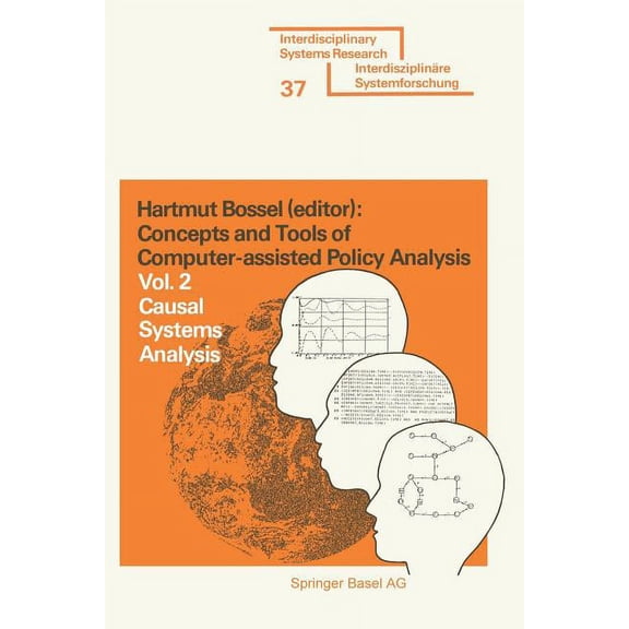 Interdisciplinary Systems Research Concepts and Tools of Computer-Assisted Policy Analysis: Vol. 2: Causal Systems Analysis, (Paperback)