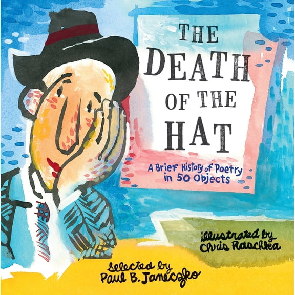 Pre-Owned The Death of the Hat: A Brief History of Poetry in 50 Objects (Hardcover) 0763669636 9780763669638