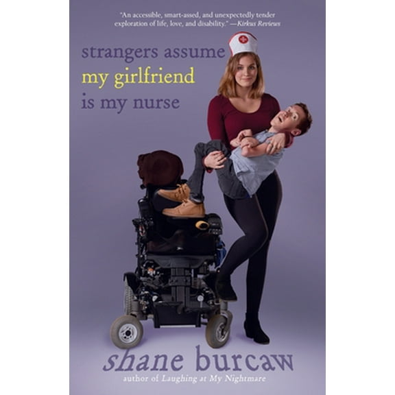 Pre-Owned Strangers Assume My Girlfriend Is My Nurse (Paperback) 125023316X 9781250233165