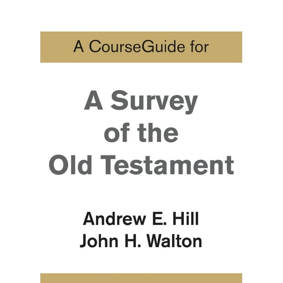A CourseGuide for A Survey of the Old Testament, (Paperback)