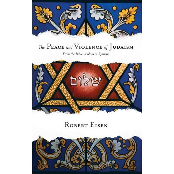 Peace and Violence of Judaism: From the Bible to Modern Zionism, (Hardcover)