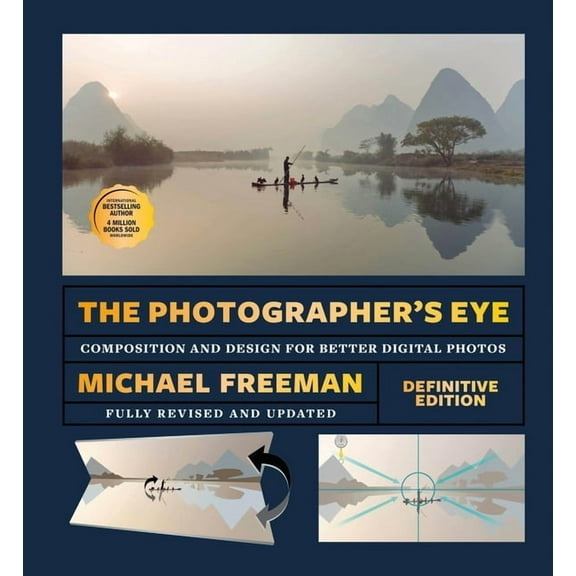 The Photographer's Eye - Definitive Edition: Composition and Design for Better Digital Photos, (Paperback)