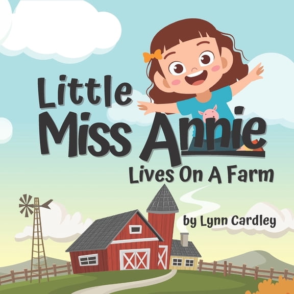Little Miss Annie Lives On A Farm, (Paperback)