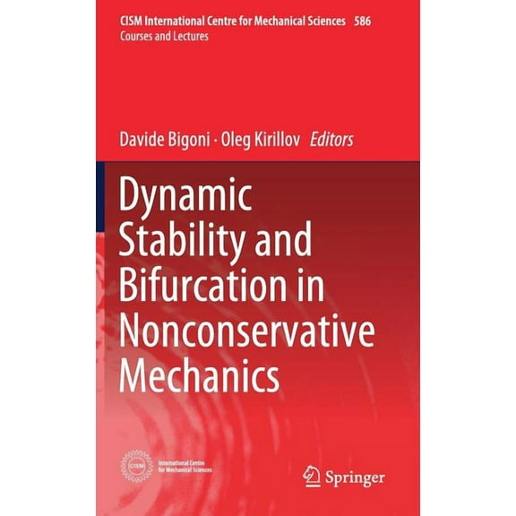 CISM International Centre for Mechanical Dynamic Stability and Bifurcation in Nonconservative Mechanics, Book 586, (Hardcover)