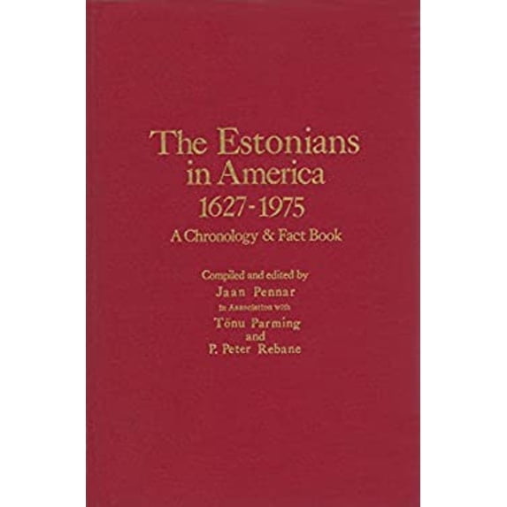 Pre-Owned The Estonians in America, 1627-1975 : A Chrononology and Fact Book (Hardcover) 9780379005196