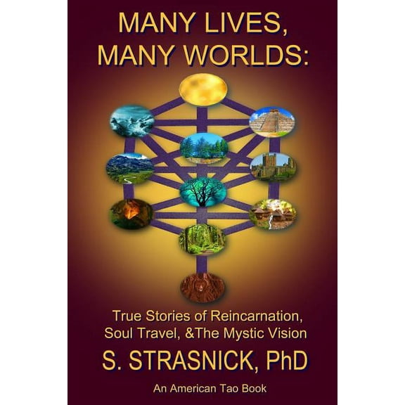 American Tao Many Lives, Many Worlds: True Stories of Reincarnation, Soul Travel, & The Mystic Vision, Book 3, (Paperback)