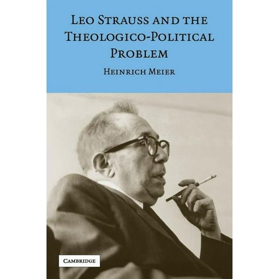 Modern European Philosophy Leo Strauss and the Theologico-Political Problem, (Paperback)
