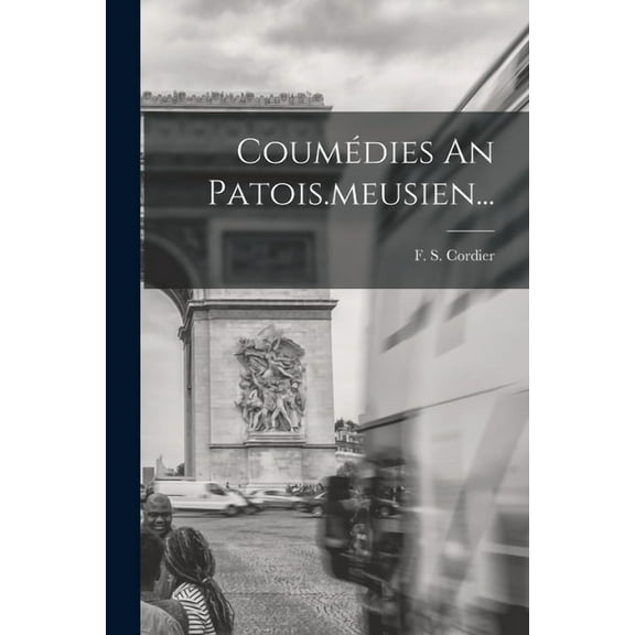 Coumédies An Patois.meusien... (Paperback)