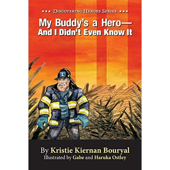My Buddy's a Hero - And I Didn't Even Know It (Discovering Heroes)