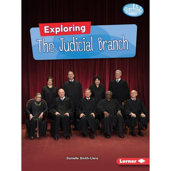 Searchlight Books (Tm) -- Getting Into Government: Exploring the Judicial Branch (Paperback)