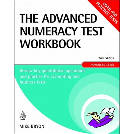 Pre-Owned The Advanced Numeracy Test Workbook: Review Key Quantitative Operations and Practise for Accounting and Business Tests (Careers & Testing) (Paperback) 0749454067 9780749454067
