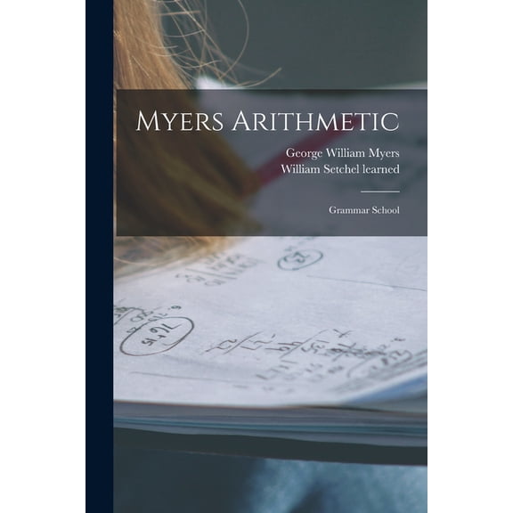 Myers Arithmetic: Grammar School, (Paperback)