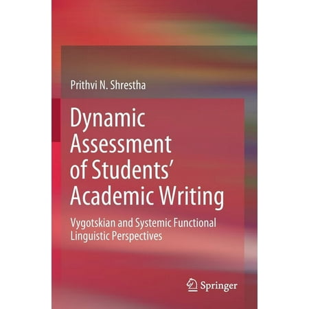 Dynamic Assessment of Students Academic Writing: Vygotskian and Systemic Functional Linguistic Perspectives (Paperback)