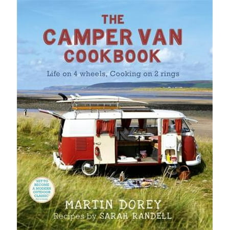 The Camper Van Cookbook: Life on 4 Wheels Cooking on 2 Rings