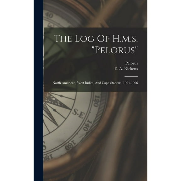 The Log Of H.m.s. "pelorus" (Hardcover)