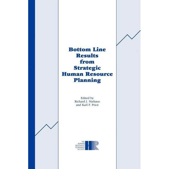 Bottom Line Results from Strategic Human Resource Planning, (Hardcover)