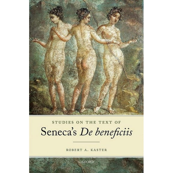 Studies on the Text of Seneca's de Beneficiis, (Hardcover)