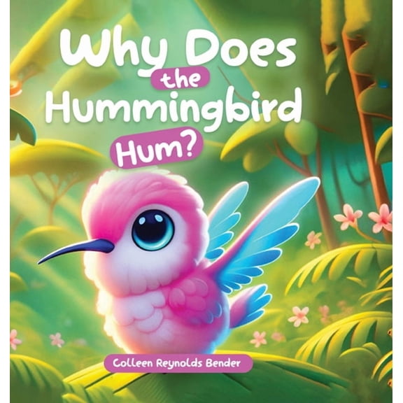 Why does the Hummingbird Hum?, (Hardcover)