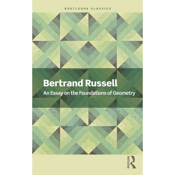 Routledge Classics An Essay on the Foundations of Geometry, (Paperback)