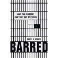 Barred Why the Innocent Can't Get Out of Prison (Hardback or Cased