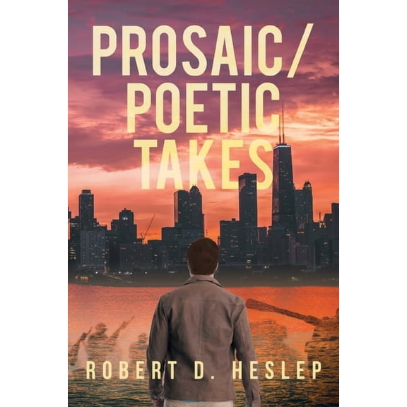 Prosaic-Poetic Takes, (Paperback)