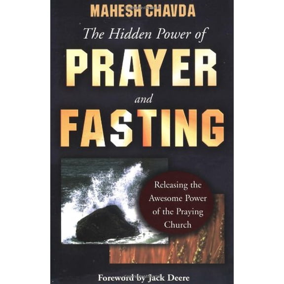 Pre-Owned The Hidden Power of Prayer and Fasting (Paperback) 0768420172 9780768420173
