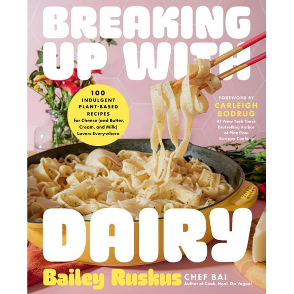 Pre-Owned Breaking Up with Dairy: 100 Indulgent Plant-Based Recipes for Cheese (and Butter, Cream, and Milk) Lovers Everywhere, (Hardcover)