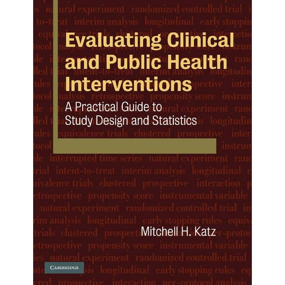 Evaluating Clinical and Public Health Interventions: A Practical Guide to Study Design and Statistics, (Paperback)