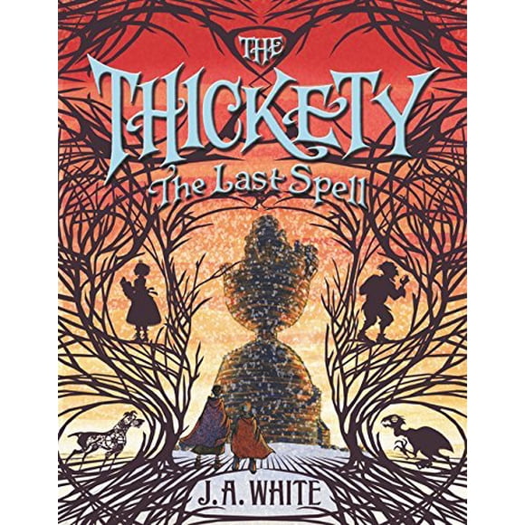 The Thickety #4: The Last Spell