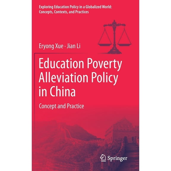 Exploring Education Policy in a Globalized World: Concepts, Contexts, and Practices: Education Poverty Alleviation Policy in China: Concept and Practice (Hardcover)