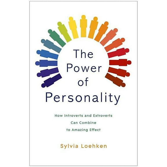 The Power of Personality : How Introverts and Extroverts Can Combine to Amazing Effect (Paperback)