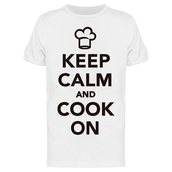 Keep Calm And Cook On Tee Men's -Image by Shutterstock