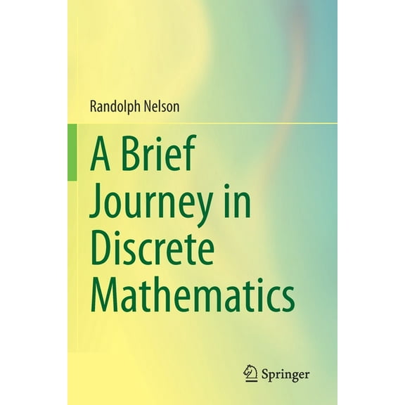 A Brief Journey in Discrete Mathematics, (Paperback)