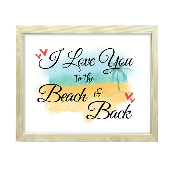 I love you to the beach and back, Watercolor 5 x 7 Wooden FRAMED Print Wall Art