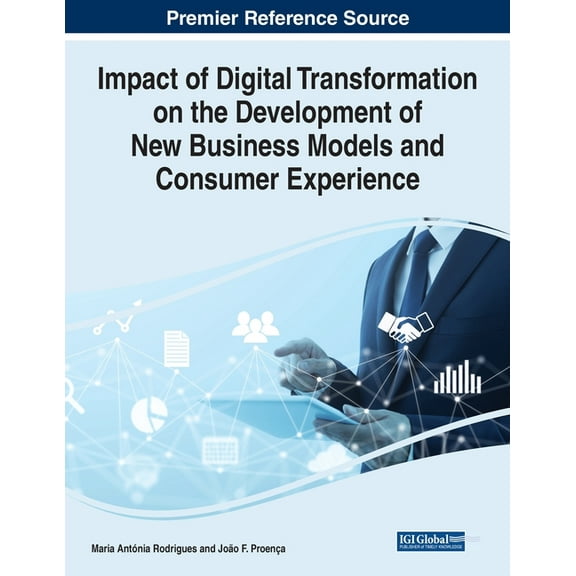 Impact of Digital Transformation on the Development of New Business Models and Consumer Experience, (Paperback)