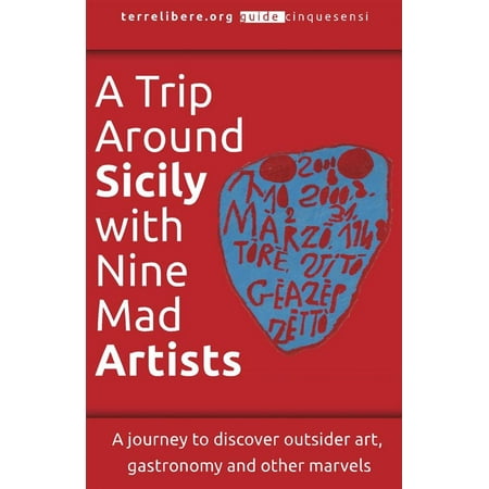 A Trip Around Sicily with Nine Mad Artists - (Best Way To Travel Around Sicily)