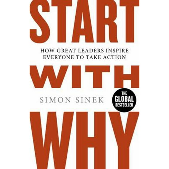 Pre-Owned Start With Why: The Inspiring Million-Copy Bestseller That Will Help You Find Your Purpose (Paperback) 0241958229 9780241958223