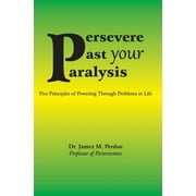 Persevere Past your Paralysis (Paperback)
